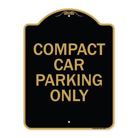Signmission Designer Series-Compact Car Parking Only Black & Gold Heavy-Gauge Aluminum, 24" x 18", BG-1824-9857 A-DES-BG-1824-9857